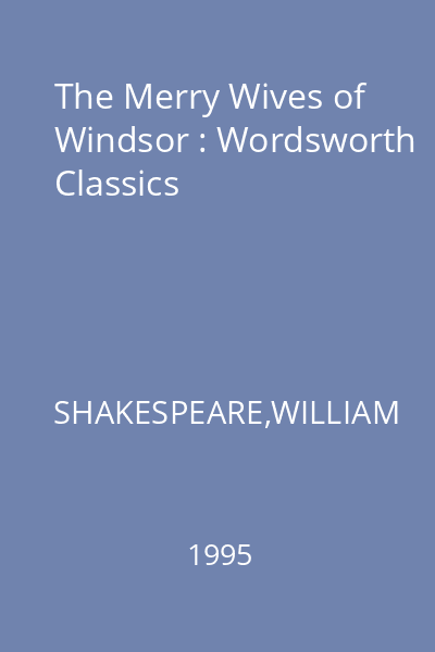The Merry Wives of Windsor : Wordsworth Classics
