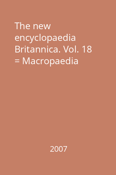 The new encyclopaedia Britannica. Vol. 18 = Macropaedia