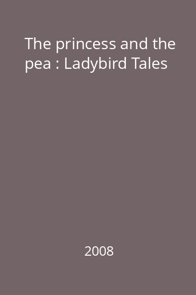 The princess and the pea : Ladybird Tales