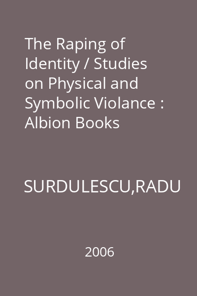 The Raping of Identity / Studies on Physical and Symbolic Violance : Albion Books