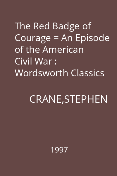 The Red Badge of Courage = An Episode of the American Civil War : Wordsworth Classics