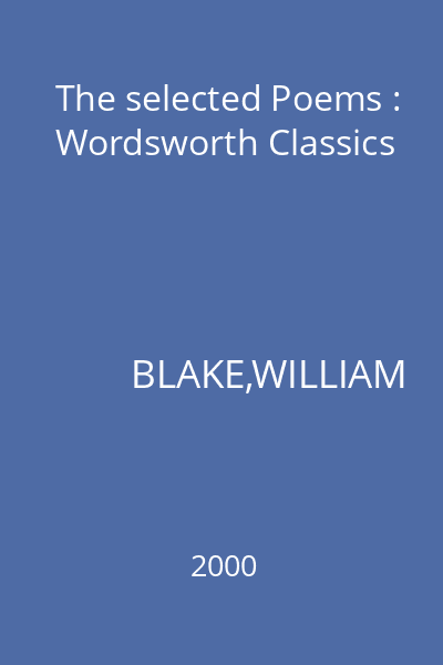 The selected Poems : Wordsworth Classics