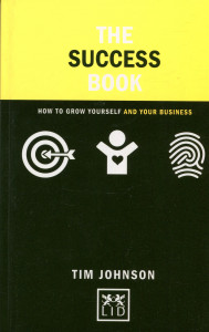 The Succes Book: How To Grow Yourself and Your Business