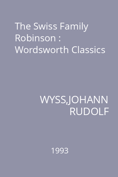 The Swiss Family Robinson : Wordsworth Classics