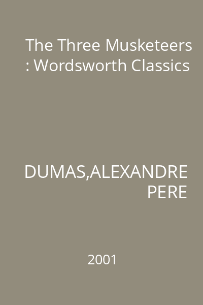 The Three Musketeers : Wordsworth Classics