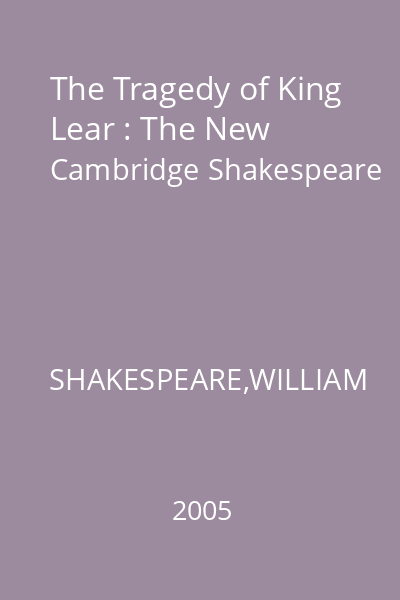 The Tragedy of King Lear : The New Cambridge Shakespeare