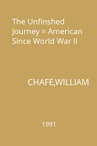 The Unfinshed Journey = American Since World War II