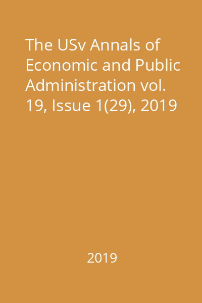 The USv Annals of Economic and Public Administration vol. 19, Issue 1(29), 2019