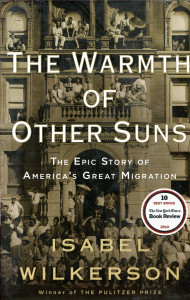 The Warmth Of Other Suns : The Epic Story Of America's Great Migration