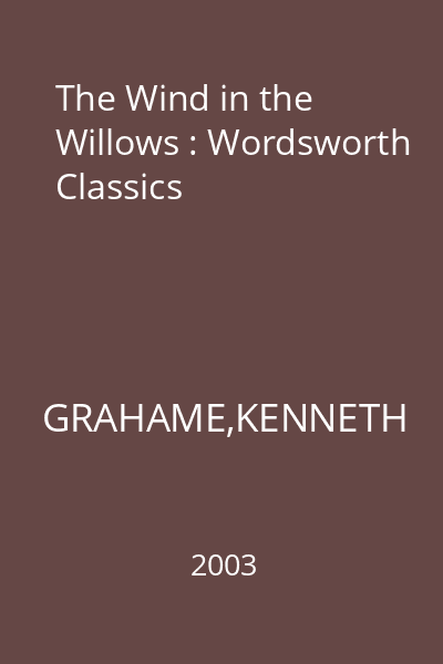 The Wind in the Willows : Wordsworth Classics