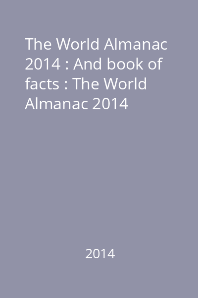The World Almanac 2014 : And book of facts : The World Almanac 2014