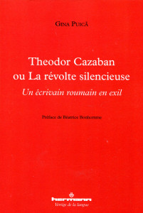 Theodor Cazaban ou La Revolte silencieuse: Un ecrivain roumain en exil
