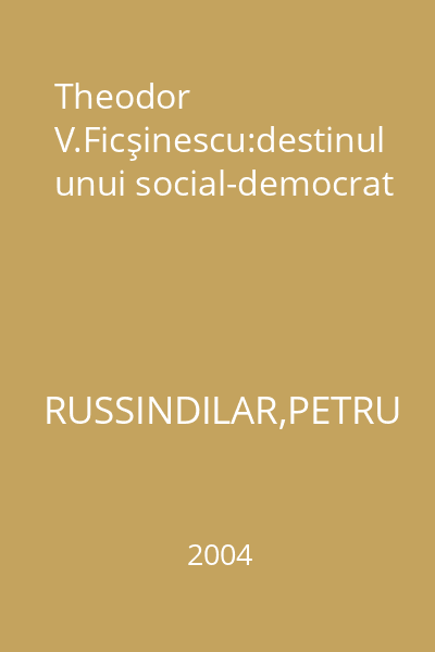 Theodor V.Ficşinescu:destinul unui social-democrat