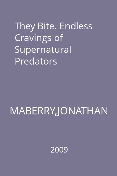 They Bite. Endless Cravings of Supernatural Predators
