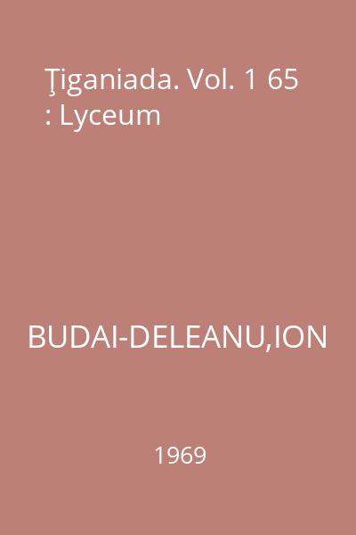 Ţiganiada. Vol. 1 65 : Lyceum