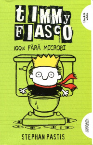 Timmy Fiasco: 100% fără microbi