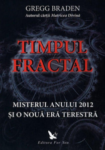 Timpul fractal = Misterul anului 2012 şi o nouă eră terestră