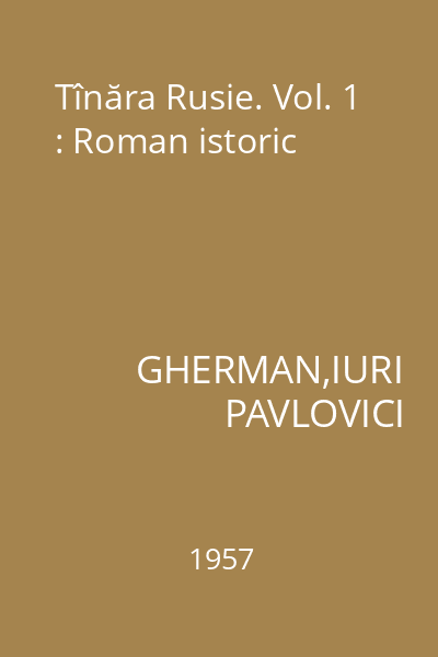 Tînăra Rusie. Vol. 1 : Roman istoric