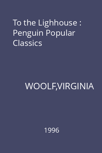 To the Lighhouse : Penguin Popular Classics