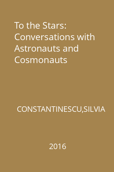 To the Stars: Conversations with Astronauts and Cosmonauts