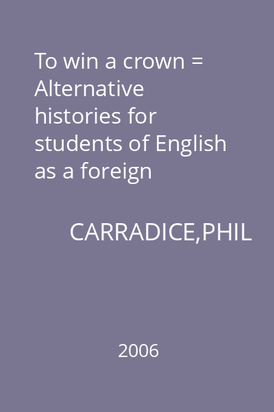 To win a crown = Alternative histories for students of English as a foreign language : Cursus