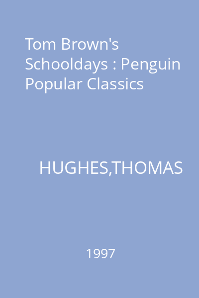 Tom Brown's Schooldays : Penguin Popular Classics