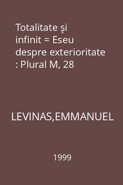 Totalitate şi infinit = Eseu despre exterioritate : Plural M, 28