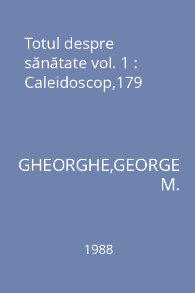 Totul despre sănătate vol. 1 : Caleidoscop,179