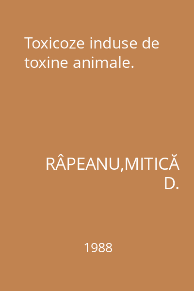 Toxicoze induse de toxine animale.