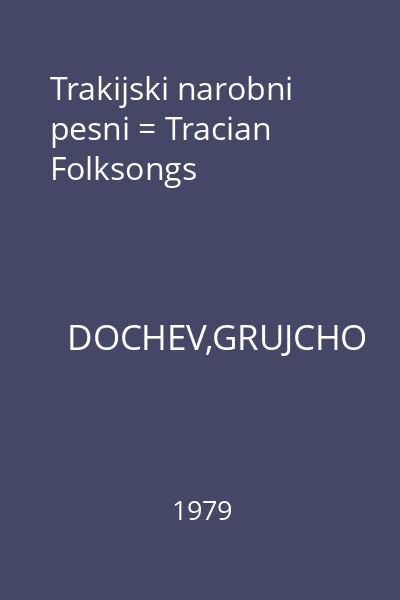 Trakijski narobni pesni = Tracian Folksongs