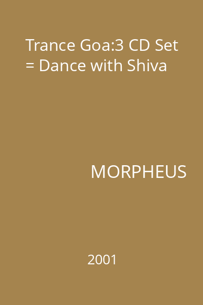 Trance Goa:3 CD Set = Dance with Shiva