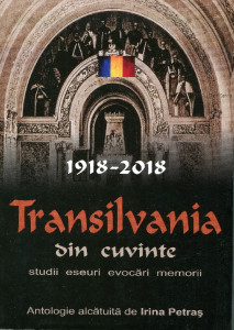 Transilvania din cuvinte: 1918-2018. Studii, eseuri, evocări, memorii