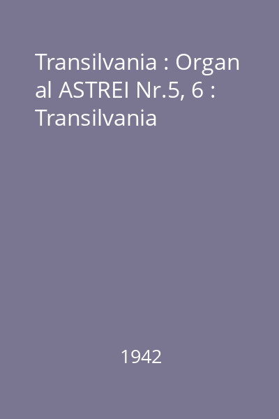 Transilvania : Organ al ASTREI Nr.5, 6 : Transilvania