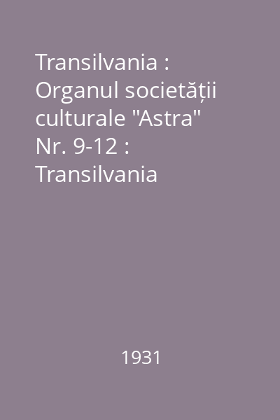 Transilvania : Organul societății culturale "Astra" Nr. 9-12 : Transilvania