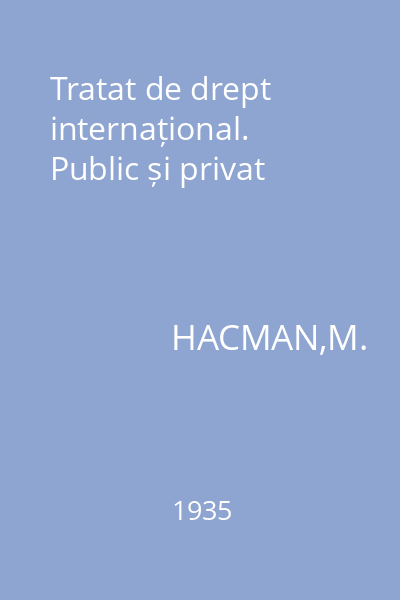 Tratat de drept internațional. Public și privat