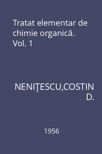 Tratat elementar de chimie organică. Vol. 1