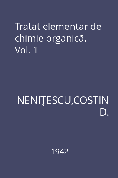 Tratat elementar de chimie organică. Vol. 1