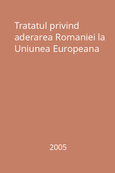 Tratatul privind aderarea Romaniei la Uniunea Europeana