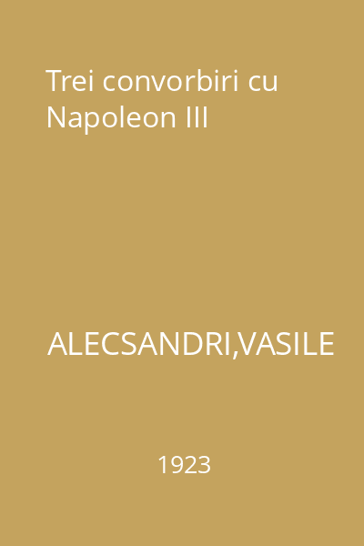 Trei convorbiri cu Napoleon III
