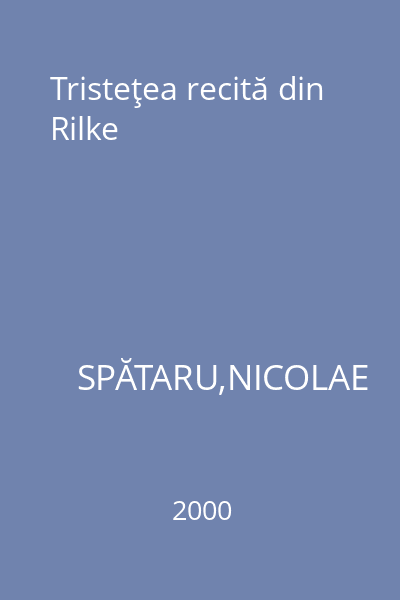 Tristeţea recită din Rilke