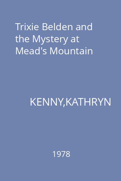 Trixie Belden and the Mystery at Mead's Mountain
