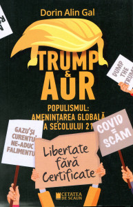 Trump și AUR  . Populismul : amenințarea globală a secolului 21