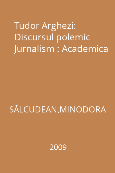 Tudor Arghezi: Discursul polemic Jurnalism : Academica