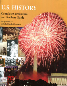 U.S. History: Complet Curriculum and Teachers Guide. For grades 9-12 and adult English learners