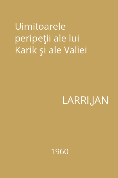 Uimitoarele peripeţii ale lui Karik şi ale Valiei