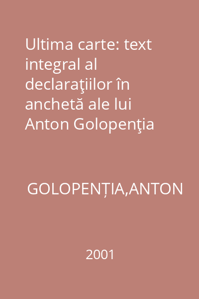 Ultima carte: text integral al declaraţiilor în anchetă ale lui Anton Golopenţia aflate în Arhivele S.R.I