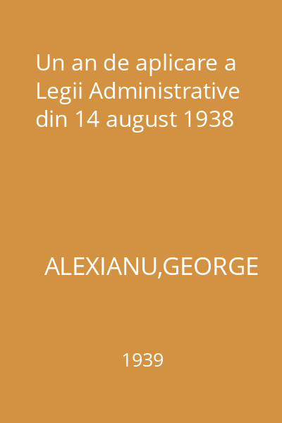 Un an de aplicare a Legii Administrative din 14 august 1938