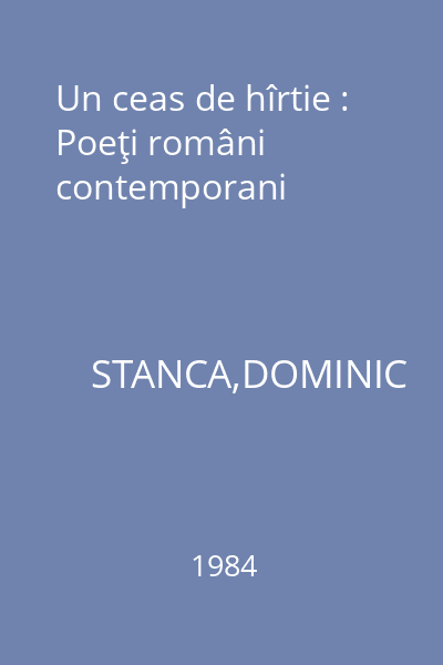 Un ceas de hîrtie : Poeţi români contemporani