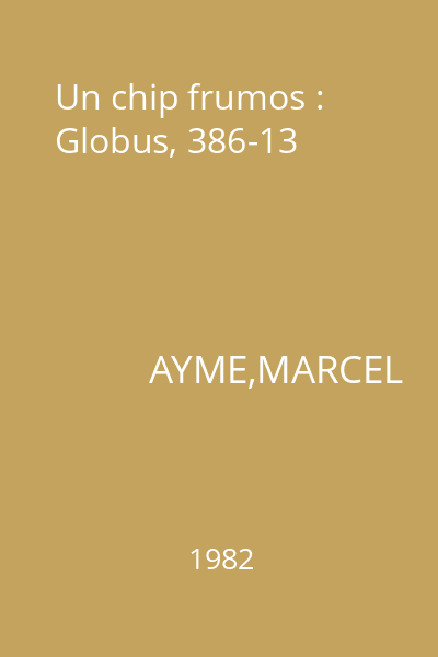 Un chip frumos : Globus, 386-13