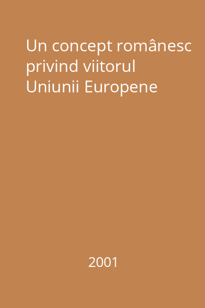 Un concept românesc privind viitorul Uniunii Europene